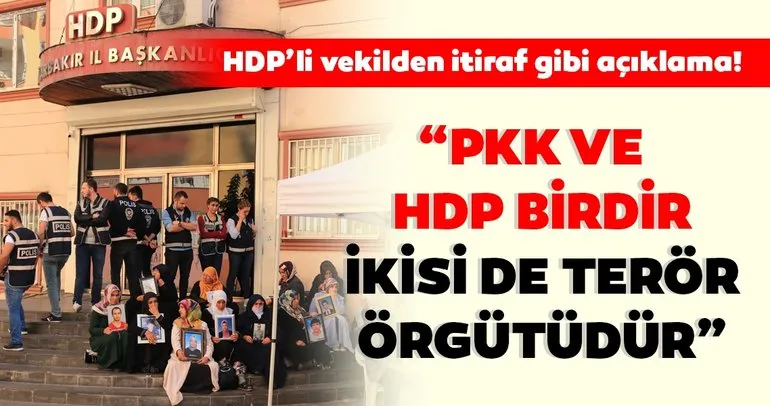 HDP’li vekilden itiraf gibi açıkalama! PKK ve HDP birdir, ikisi de terör örgütüdür