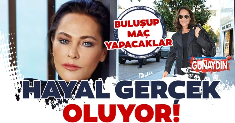 Hayal gerçek oluyor