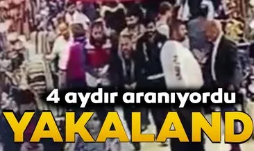 4 aydır aranıyordu ve yakalandı