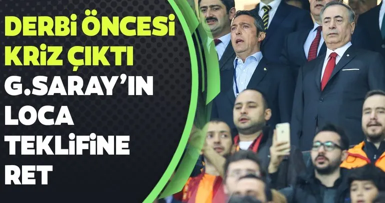 Galatasaray’ın loca teklifine Fenerbahçe’den ret