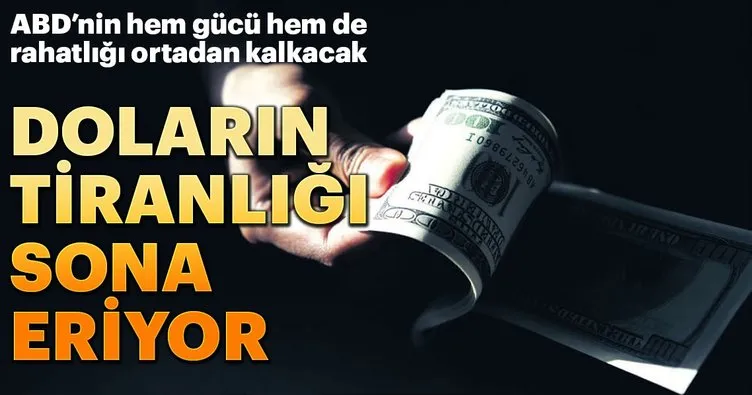 Doların tiranlığı bitiyor