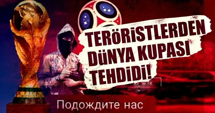 Teröristlerden Dünya Kupası tehdidi