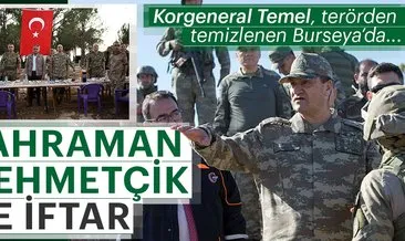 Afrin Kahramanı Korgeneral Temel, kahraman Mehmetçik ile Burseya’da iftar yaptı