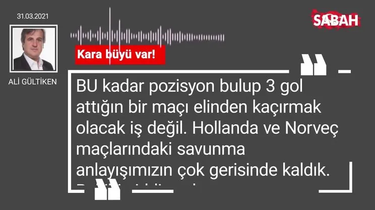 Ali Gültiken | Kara büyü var!