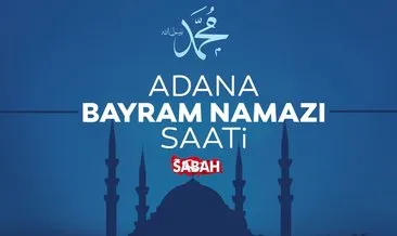 Adana Bayram Namazı Saati 2022: Adana’da Kurban Bayramı Namazı Saat Kaçta Kılınacak?
