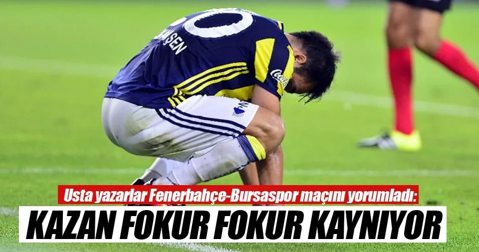 Yazarlar Fenerbahce Bursaspor Macini Yorumladi Sayfa 4 Spor Haberleri