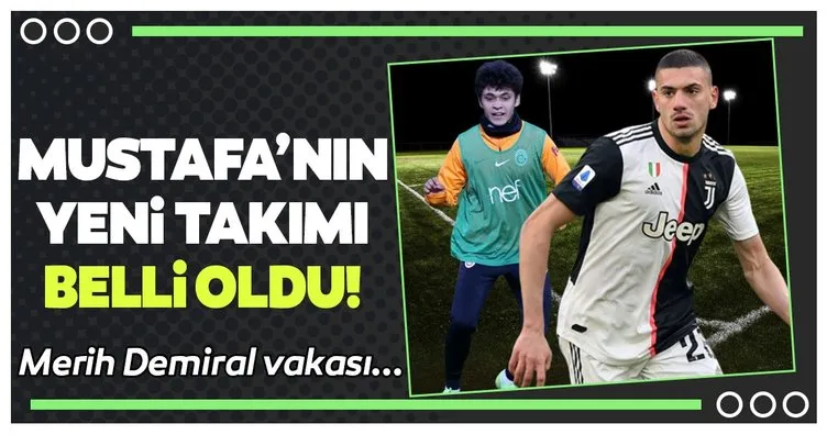 Galatasaray’da Merih Demiral vakası! İşte Mustafa Kapı’nın yeni takımı