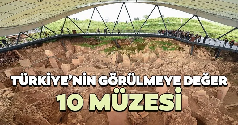 Türkiye’nin görülmeye değer 10 müzesi