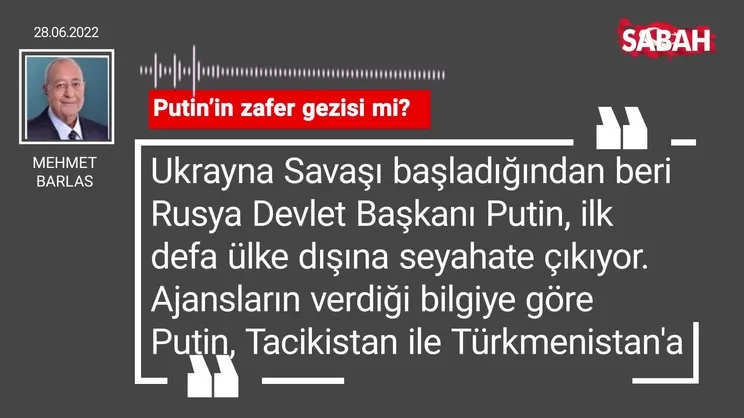 Mehmet Barlas | Putin'in zafer gezisi mi?
