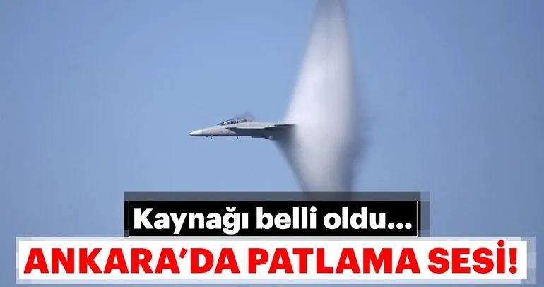 Son dakika haberi: Ankara’da korkutan patlama sesi! Patlamanın kaynağı belli oldu!