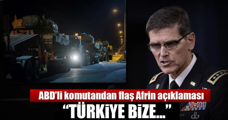 ABD’li komutandan flaş Afrin açıklaması: Türkiye bize bilgi verdi