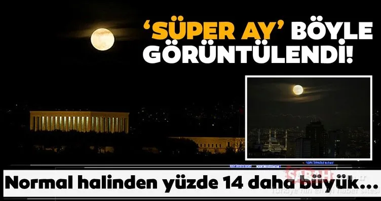 Son dakika: Süper Ay, Türkiye’nin birçok yerinden böyle görüntülendi