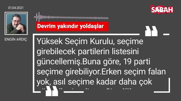 Engin Ardıç | Devrim yakındır yoldaşlar