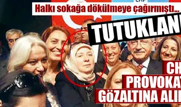 CHP’li provokatör tutuklandı