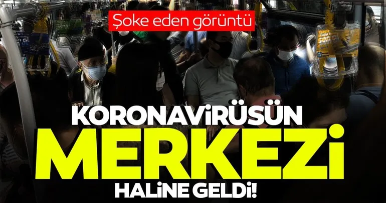 SON DAKİKA! İstanbul’da isyan ettiren görüntüler; Toplu taşıma koronavirüsün merkezi oldu