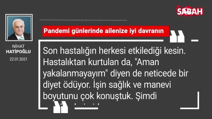 Nihat Hatipoğlu | Pandemi günlerinde ailenize iyi davranın