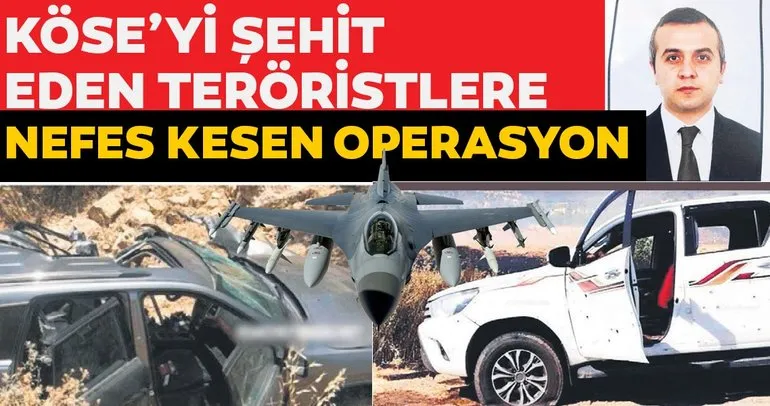 Osman Köse’yi şehit eden teröristlere nefes kesen operasyon