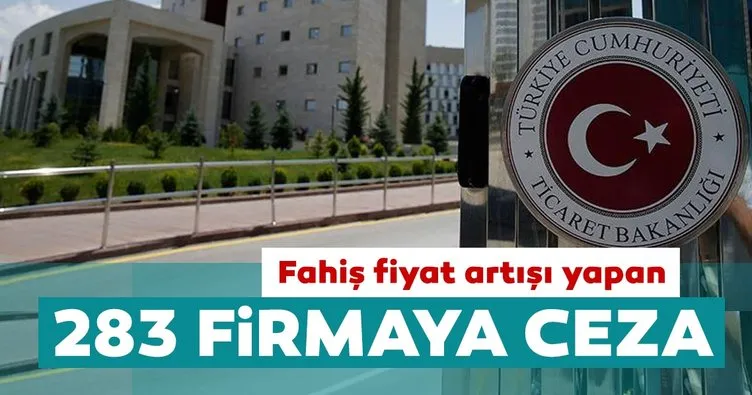 Fahiş fiyat uygulayan 283 firmaya 9 milyon 645 bin lira para cezası