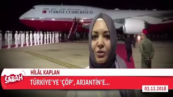 Hilal Kaplan: Türkiye'ye 'çöp', Arjantin'e...