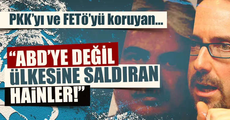 ’’ABD’ye değil ülkesine saldıran hainler!’’