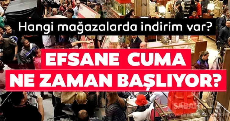 Black Friday indirimleri ne zaman başlıyor, ne kadar sürecek? 2019 Efsane Cuma hangi mağazalarda indirim var?