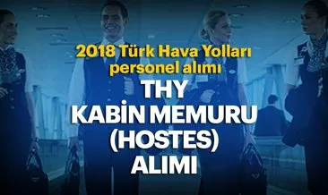 Türk Hava Yolları kabin memuru hostes alımı! - 2018 THY personel alımı başvuru şartları