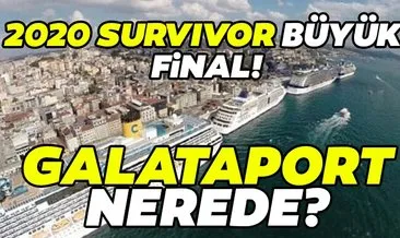 Galataport nerede? Survivor 2020 finalinin yapılacağı Galataport İstanbul’un neresinde, hangi semtte? Dikkat çeken detay...