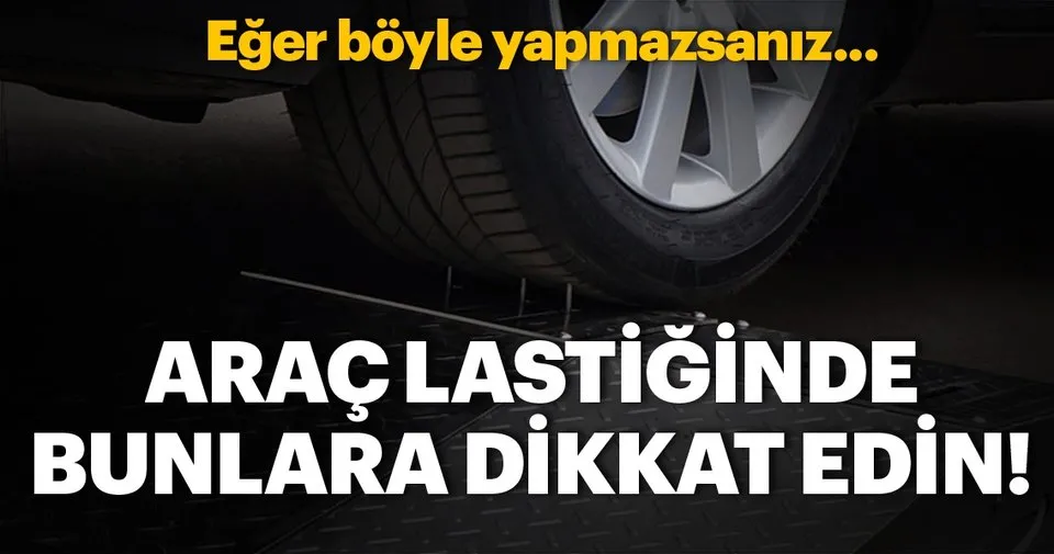 Arac Lastiginde Dikkat Edilmesi Gereken Noktalar Lastik Bakimi Nasil