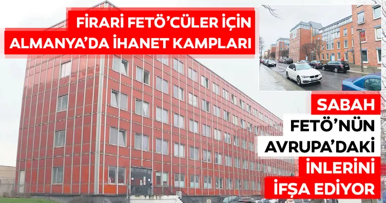 Firari FETÖ’cüler için Almanya’da ihanet kampları