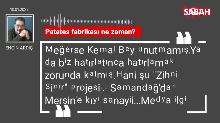 Engin Ardıç | Patates fabrikası ne zaman?