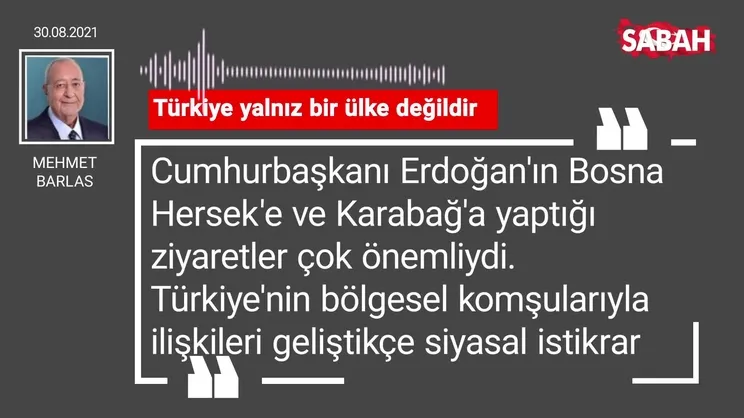 Mehmet Barlas | Türkiye yalnız bir ülke değildir