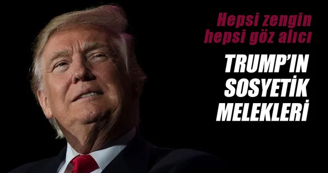 Trump’ın sosyetik melekleri