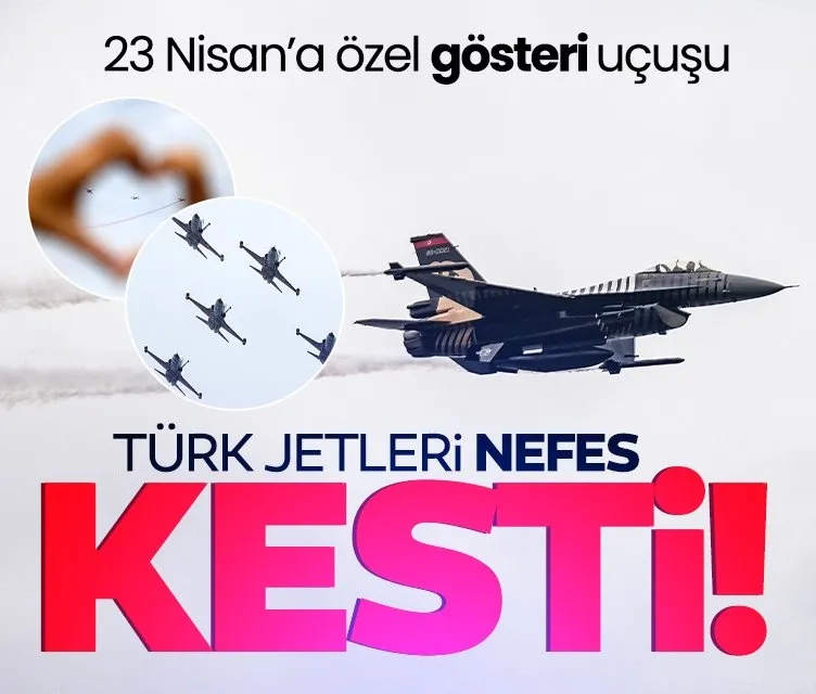 Türk jetleri nefes kesti! SOLOTÜRK ve Türk Yıldızları’ndan 23 Nisan’a özel gösteri uçuşu