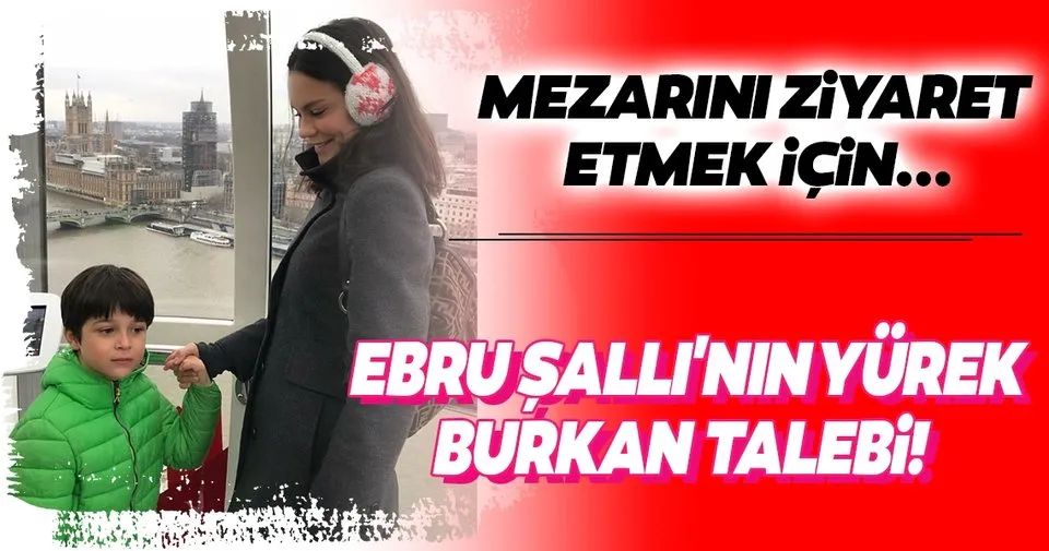 Ebru Salli Nin Yurek Burkan Talebi Magazin Haberleri