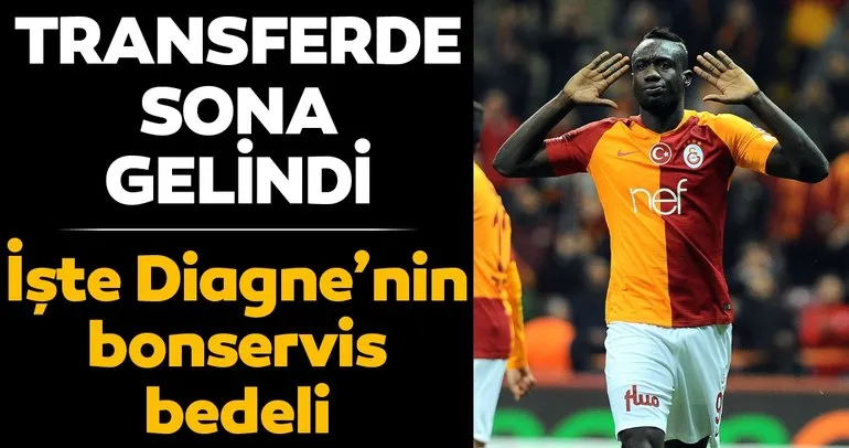 Mbaye Diagne transferinde sona gelindi! İşte Galatasaray’a ödenecek bonservis bedeli