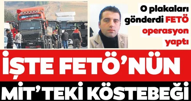 O, plakaları gönderdi FETÖ operasyon yaptı