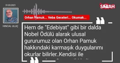 Hıncal Uluç | Orhan Pamuk... Veba Geceleri... Okumak...