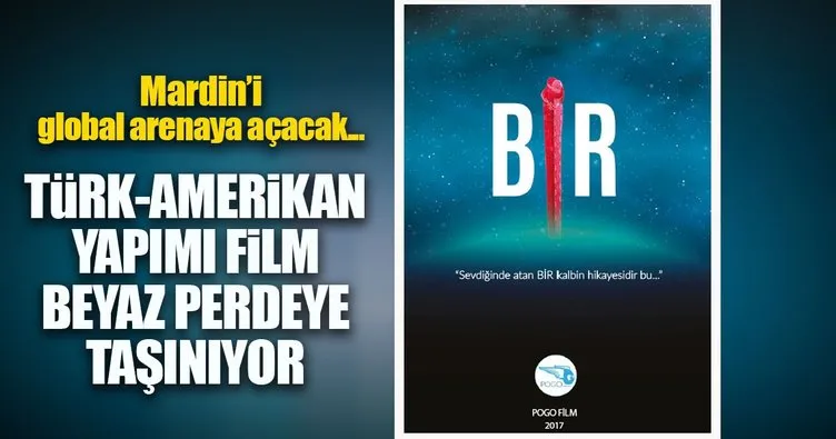 Türk-Amerikan ortak yapımı ’’BİR’’ sinema filmi Mardin’i global arenaya açacak