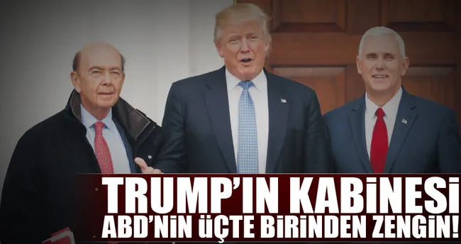 Trump’ın kabinesi ABD’nin üçte birinden zengin