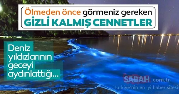 Ölmeden önce görmeniz gereken gizli kalmış cennetler