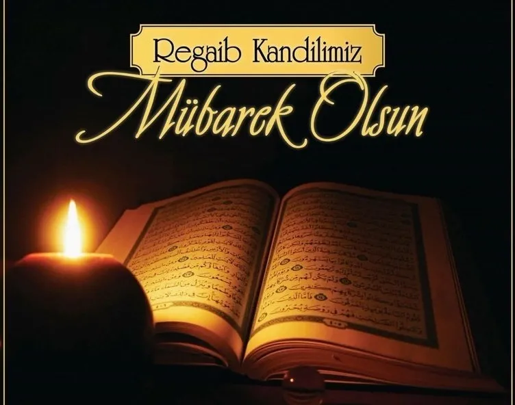Regaip Kandili mesajları ve sözleri yayınlandı! 2021 Regaip Kandil mesajları ve Resimli, Kısa, Uzun, Yeni, Dualı Kandil mesajı burada