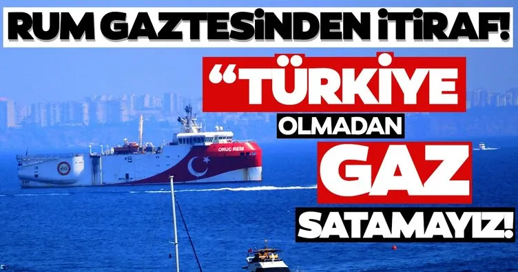 Rum gazetesinden itiraf: Türkiye olmadan gaz satamayız