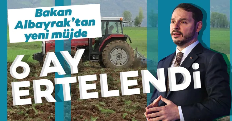 SON DAKİKA: Bakan Albayrak duyurdu! 6 ay ertelendi