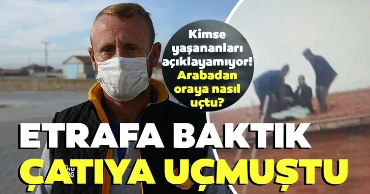 Son dakika: Akılalmaz kaza sonrası çatıya uçtu! Arkadaşı yaşananları anlattı: Kendisi de bilmiyor...