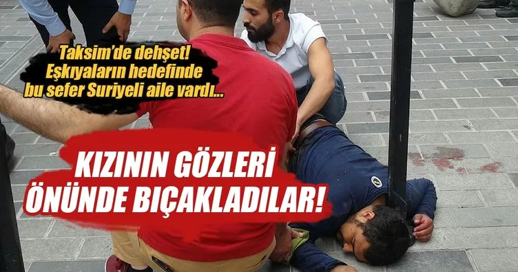 Taksim’de dehşet anları