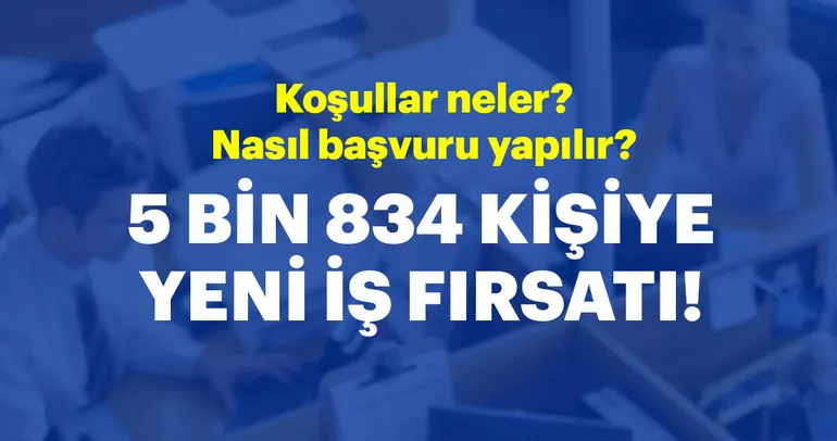İŞKUR’dan 5 bin 834 kişiye iş fırsatı!