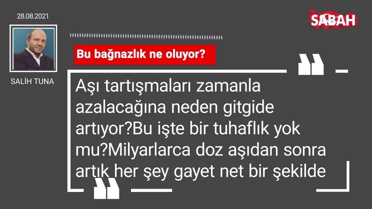 Salih Tuna | Bu bağnazlık ne oluyor?