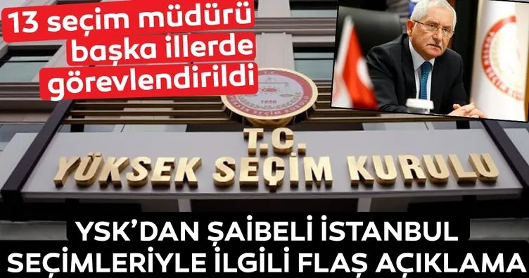 Son Dakika: YSK’dan İstanbul seçimleriyle ilgili flaş açıklama!