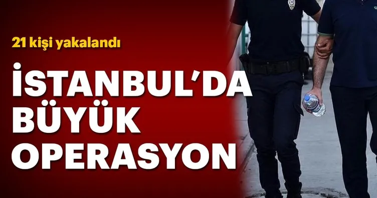 İstanbul’da FETÖ operasyonu: ByLock kullanıcısı 21 kişi yakalandı