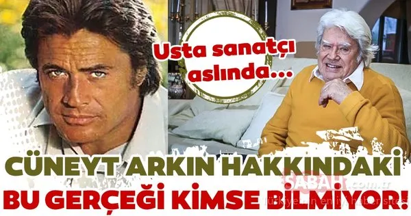 Cüneyt Arkın hakkındaki bu gerçeği kimse bilmiyor!